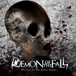 Demon Of The Fall : We Lay in the Same Grave